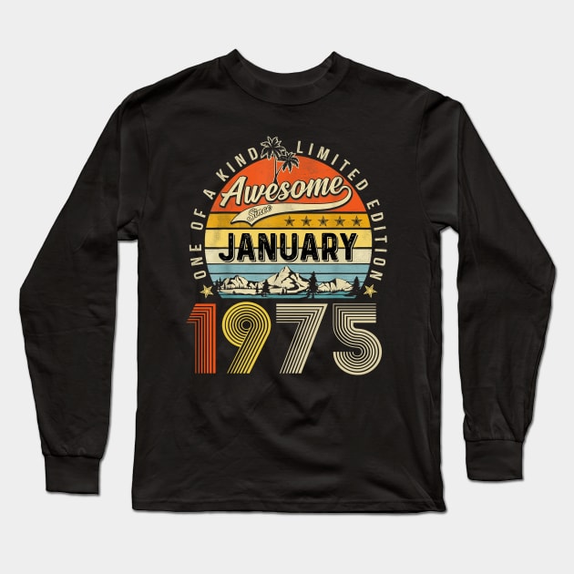 Awesome Since January 1975 Vintage 48th Birthday Long Sleeve T-Shirt by Tagliarini Kristi